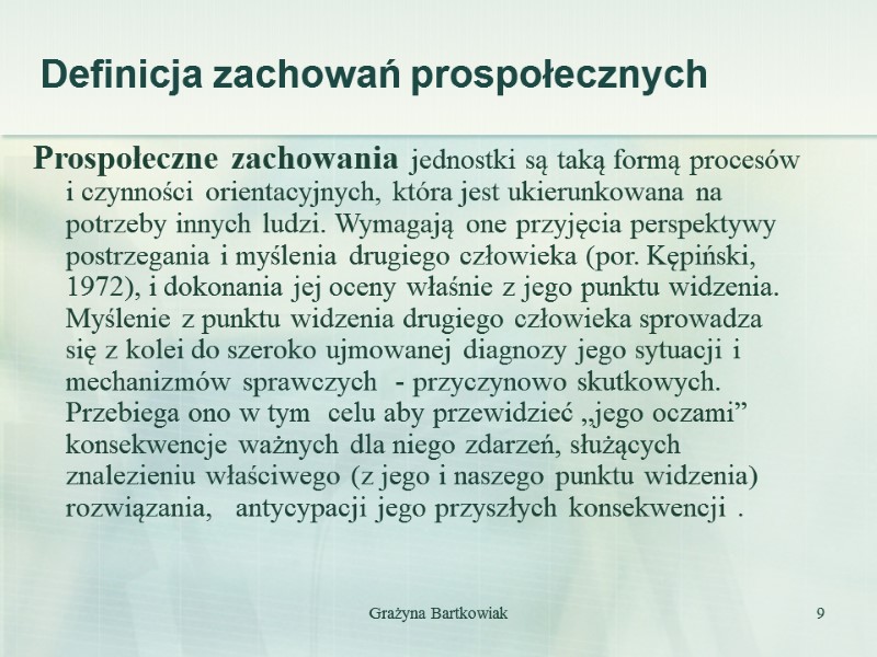 Grażyna Bartkowiak 9     Definicja zachowań prospołecznych    